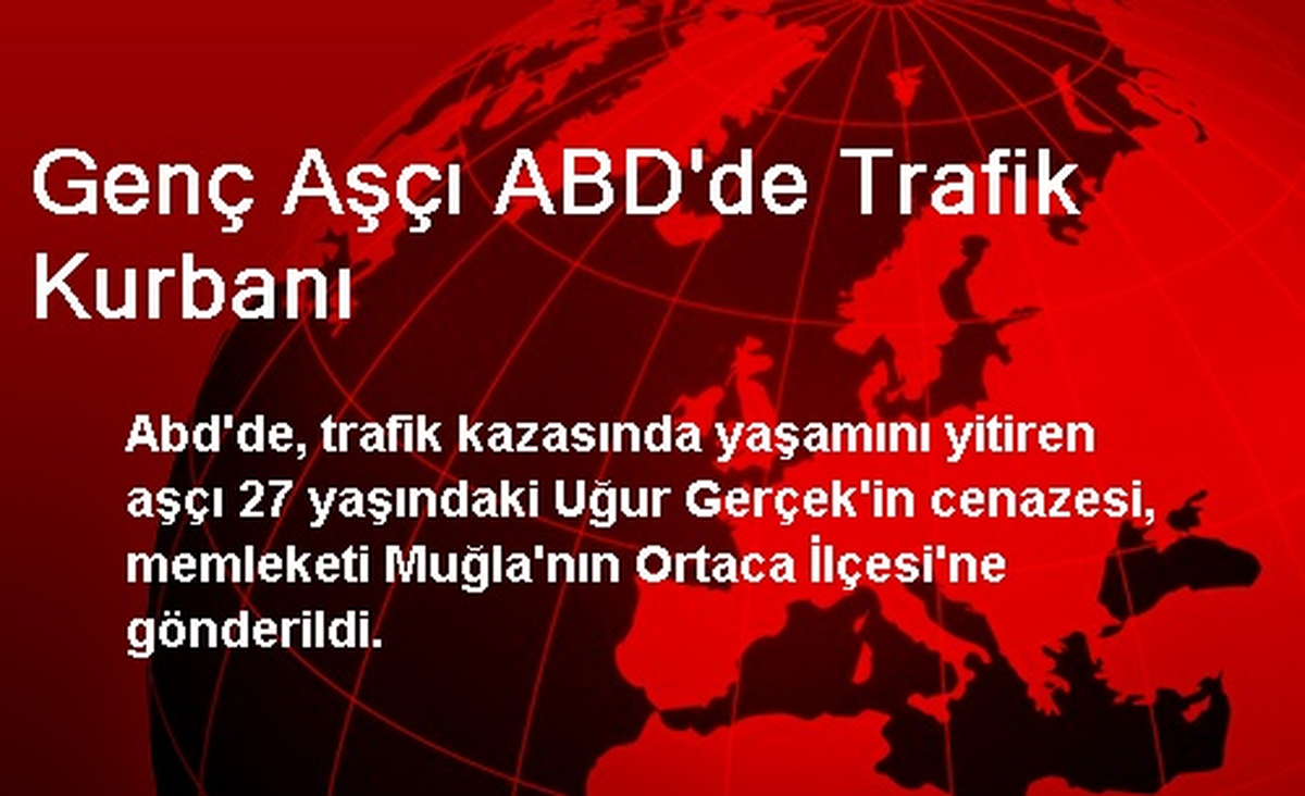 Genç Aşçı ABD\'de Trafik Kurbanı