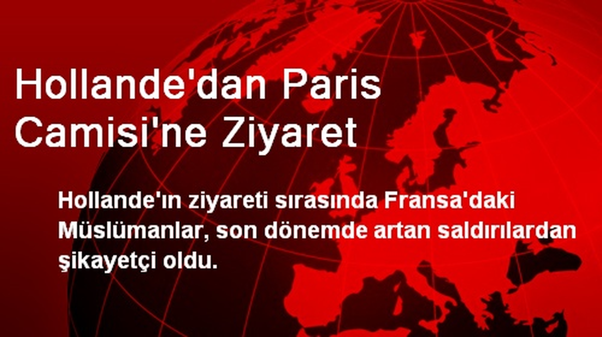 Hollande\'dan Paris Camisi\'ne Ziyaret