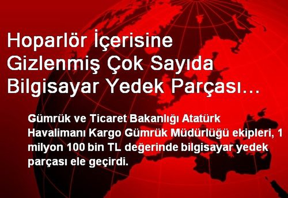 Hoparlör İçerisine Gizlenmiş Çok Sayıda Bilgisayar Yedek Parçası Ele Geçirildi