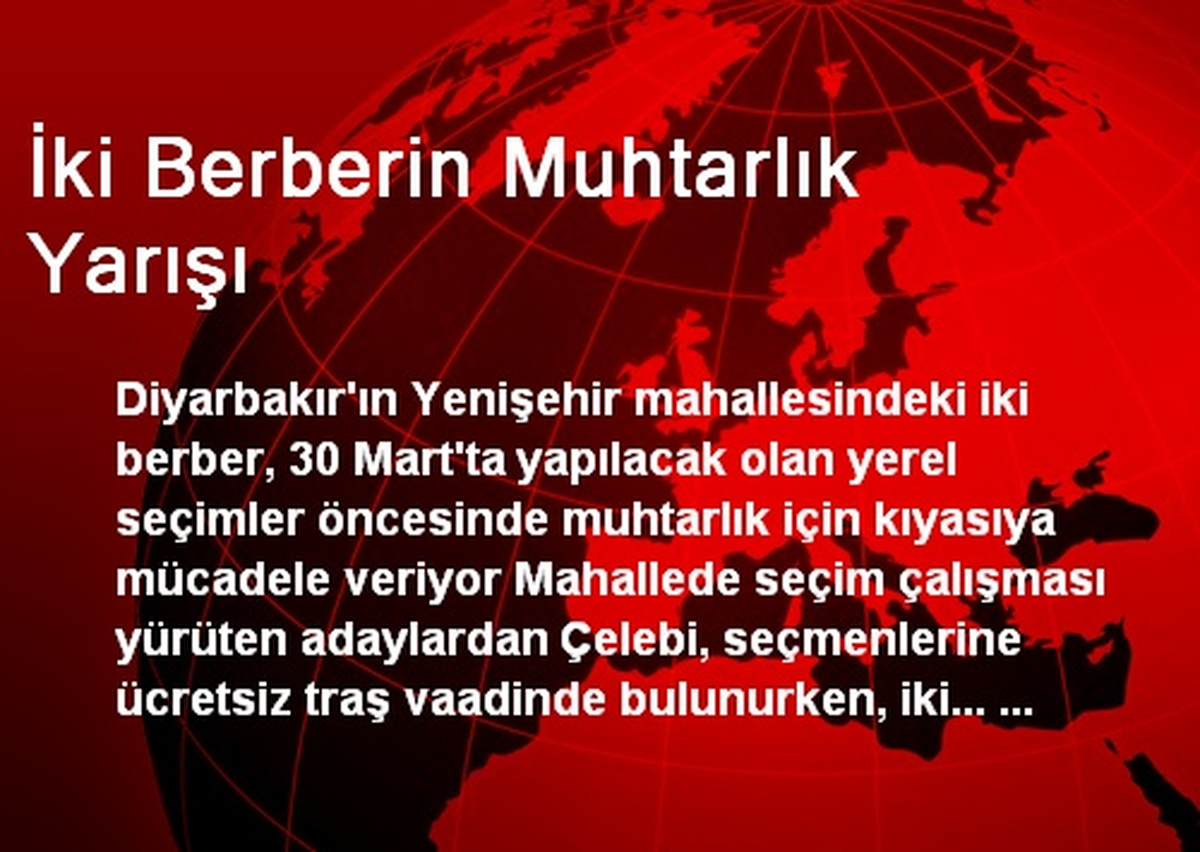 İki Berberin Muhtarlık Yarışı