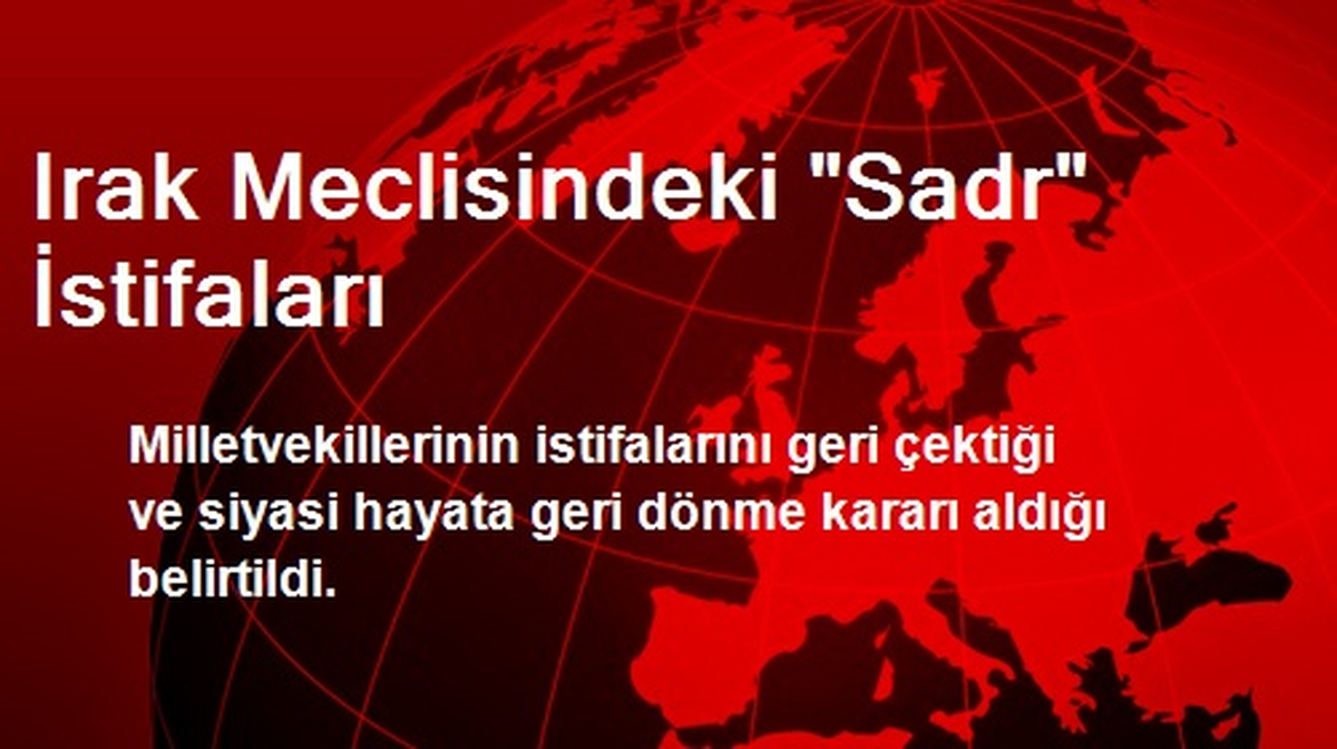 Irak Meclisinde Milletvekilleri İstifaları Geri Çekti