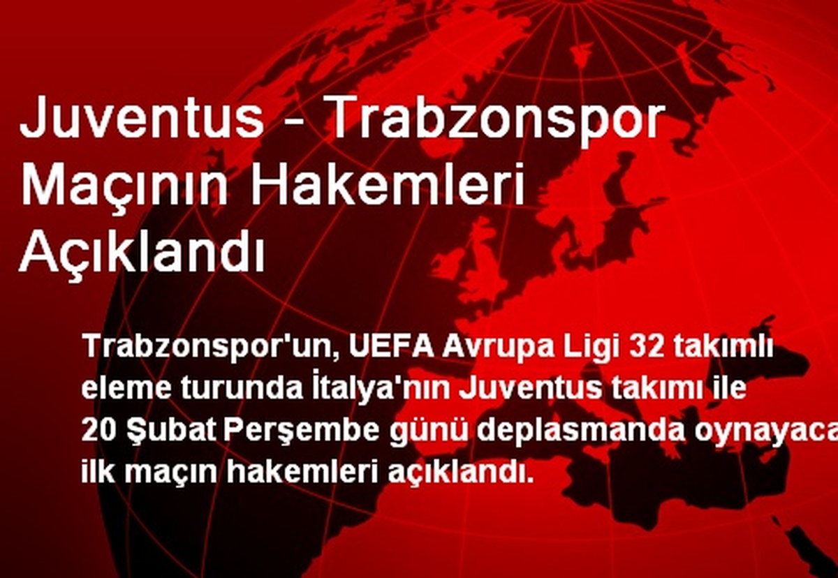 Juventus - Trabzonspor Maçının Hakemleri Açıklandı