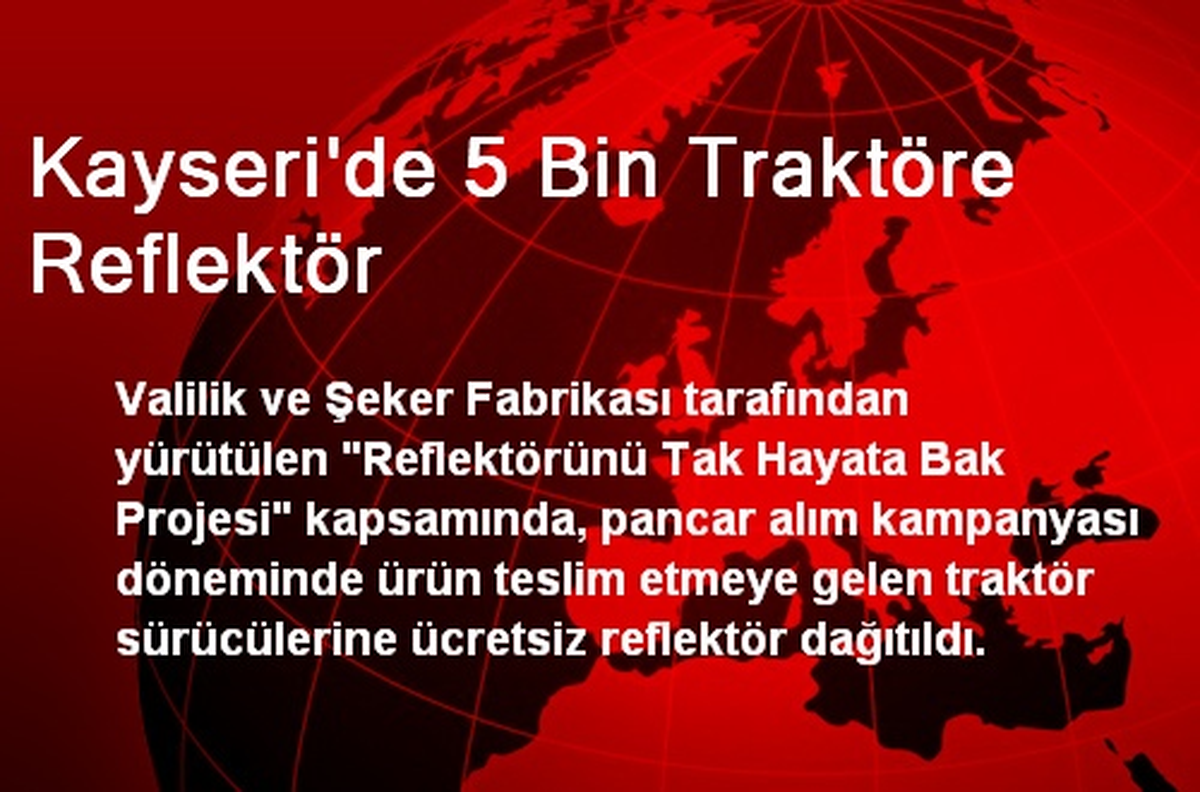 Kayseri\'de, Traktörlere Ücretsiz Reflektör