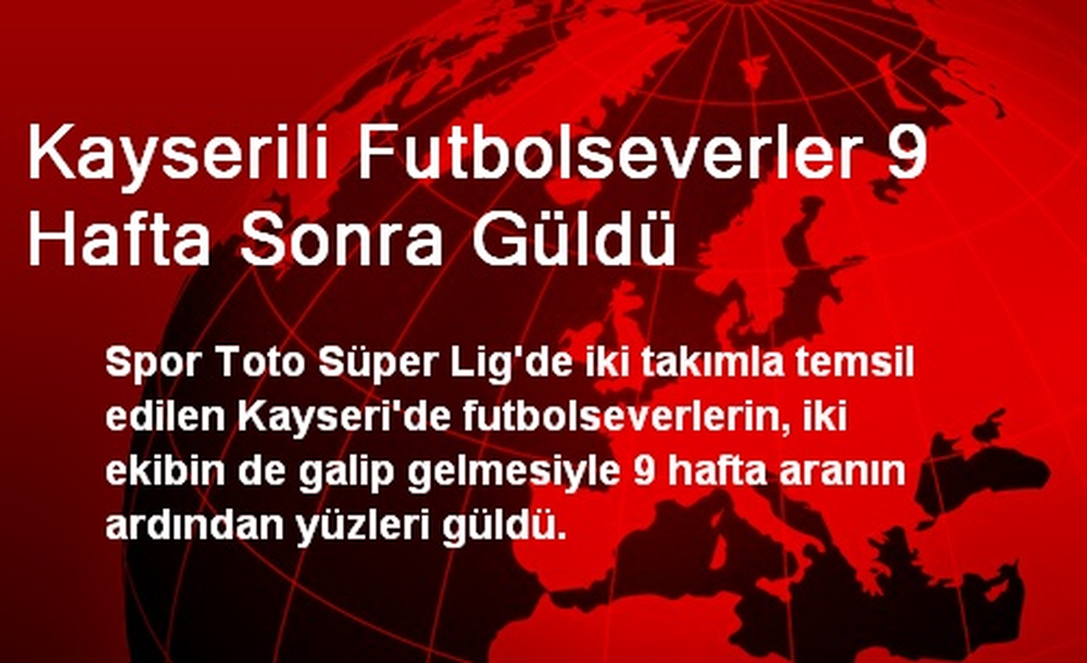 Kayserili Futbolseverler 9 Hafta Sonra Güldü