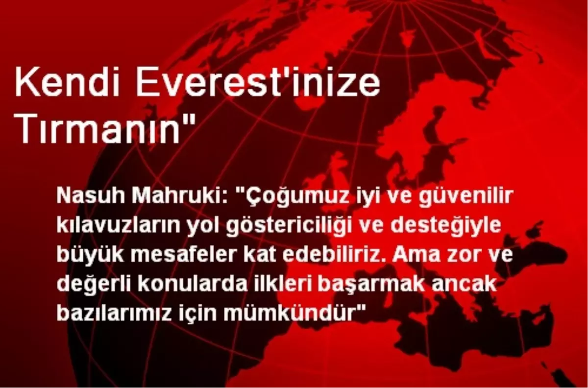 Kendi Everest\'inize Tırmanın"