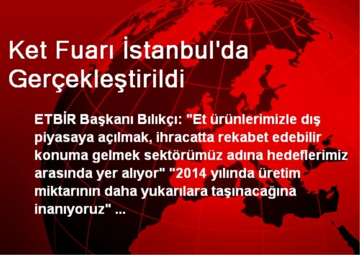 Ket Fuarı İstanbul\'da Gerçekleştirildi