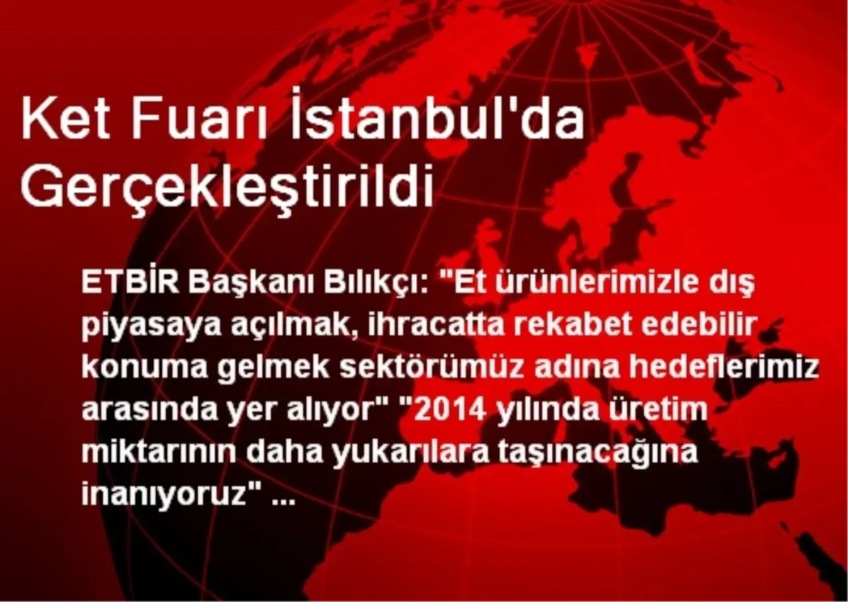 Ket Fuarı İstanbul\'da Gerçekleştirildi