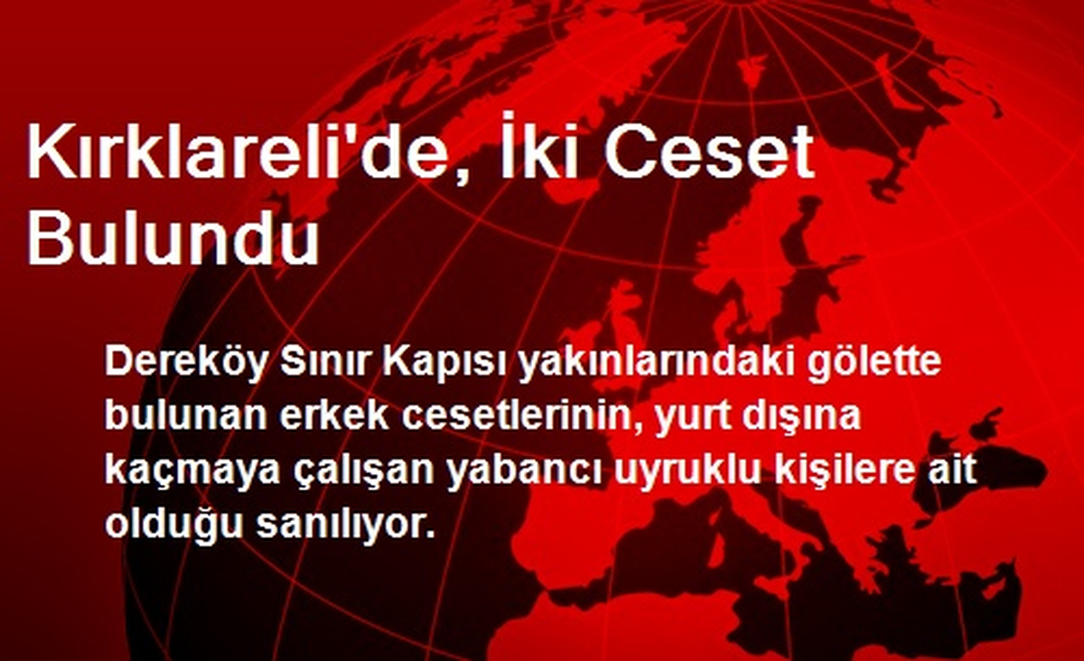 Kırklareli\'de, İki Ceset Bulundu