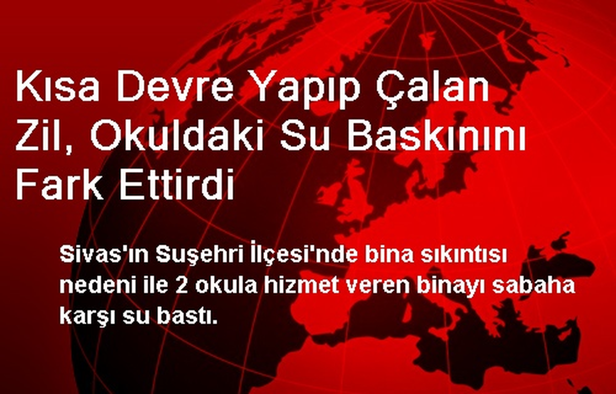Kısa Devre Yapıp Çalan Zil, Okuldaki Su Baskınını Fark Ettirdi