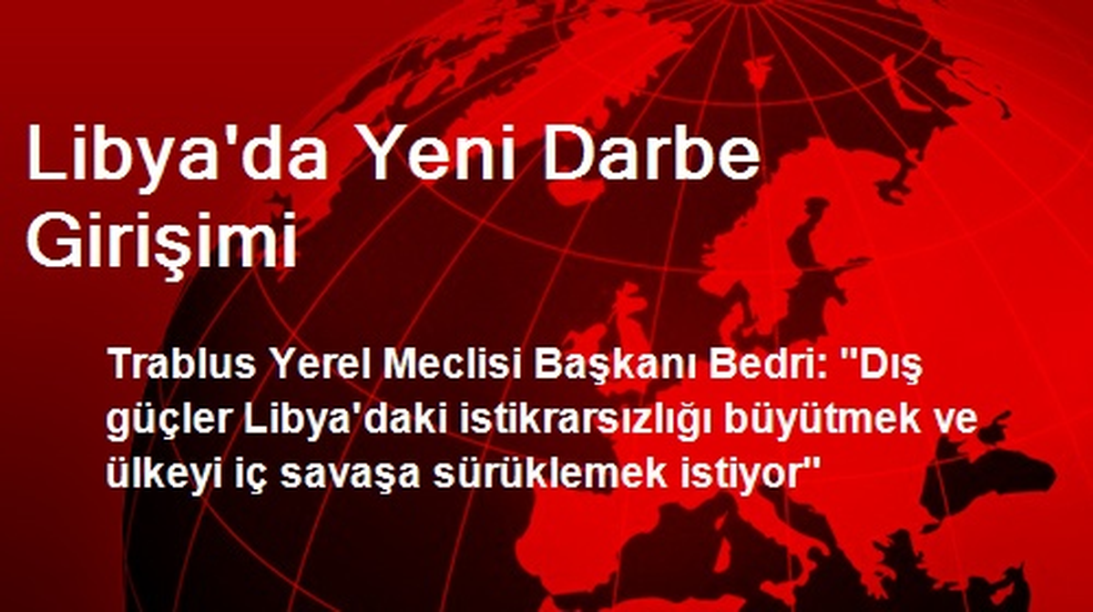 "Dış Güçler, Libya\'yı İç Savaşa Sürüklemek İstiyor"