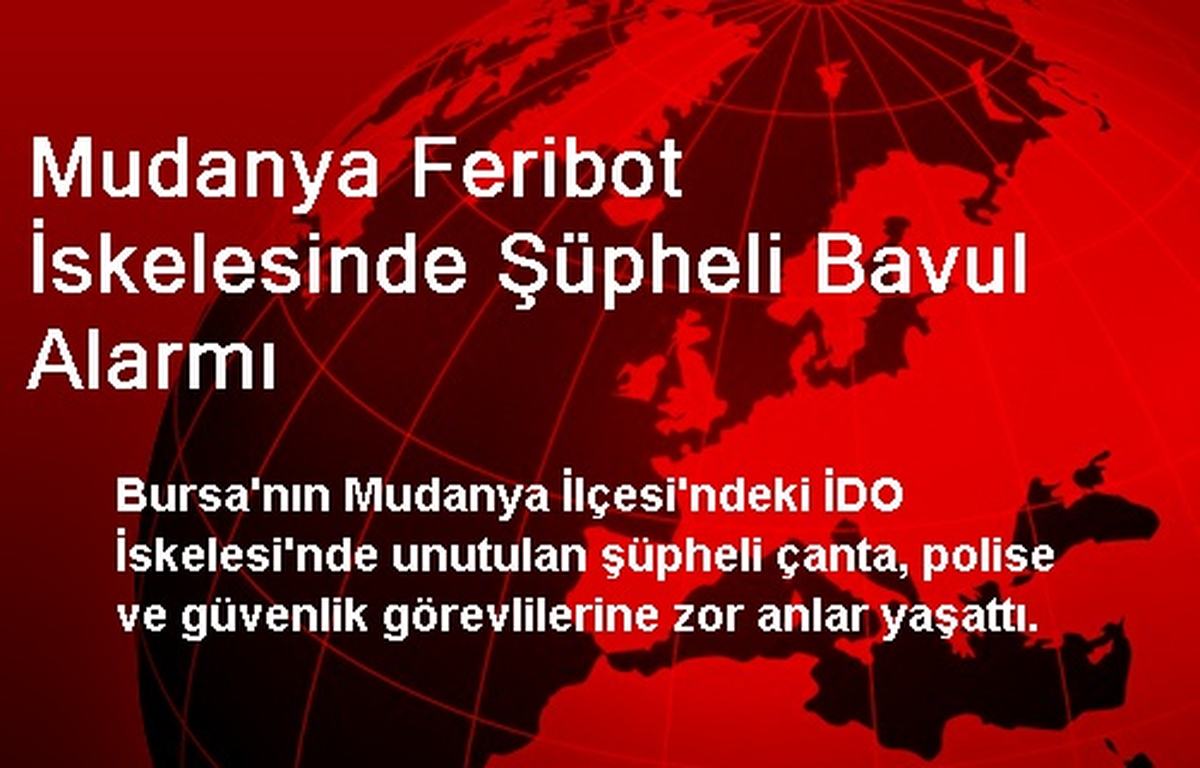 Mudanya Feribot İskelesinde Şüpheli Bavul Alarmı