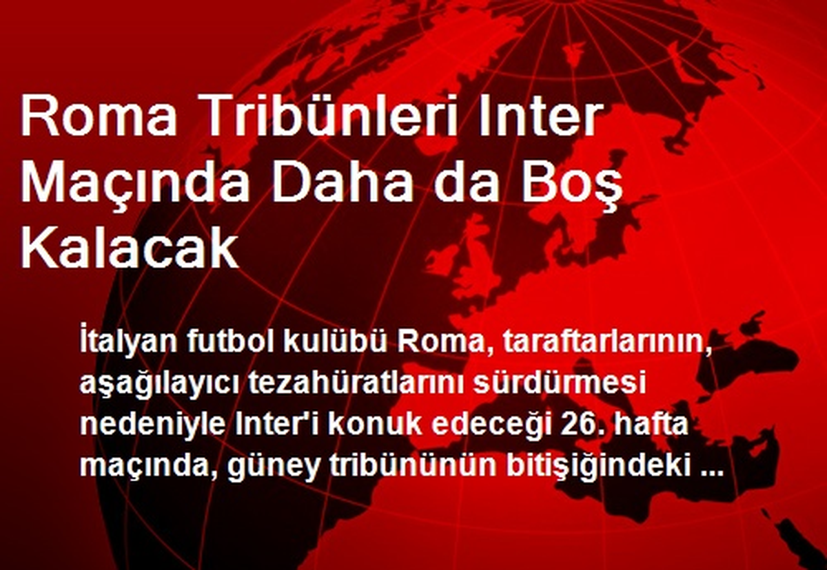 Roma Tribünleri Inter Maçında Daha da Boş Kalacak