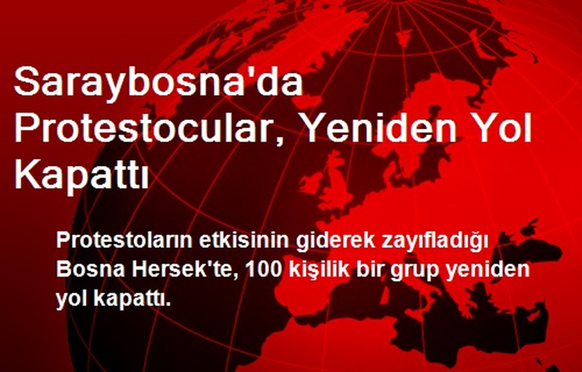 Saraybosna\'da Protestocular, Yeniden Yol Kapattı