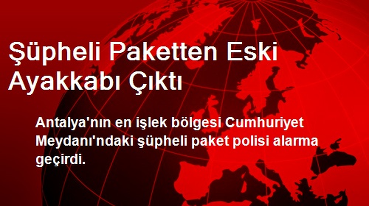 Şüpheli Paketten Eski Ayakkabı Çıktı