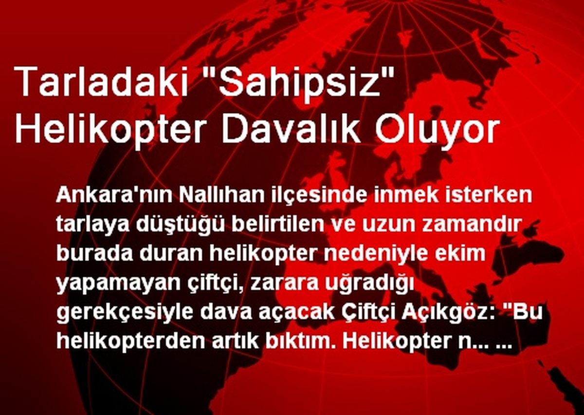 Tarladaki "Sahipsiz" Helikopter Davalık Oluyor