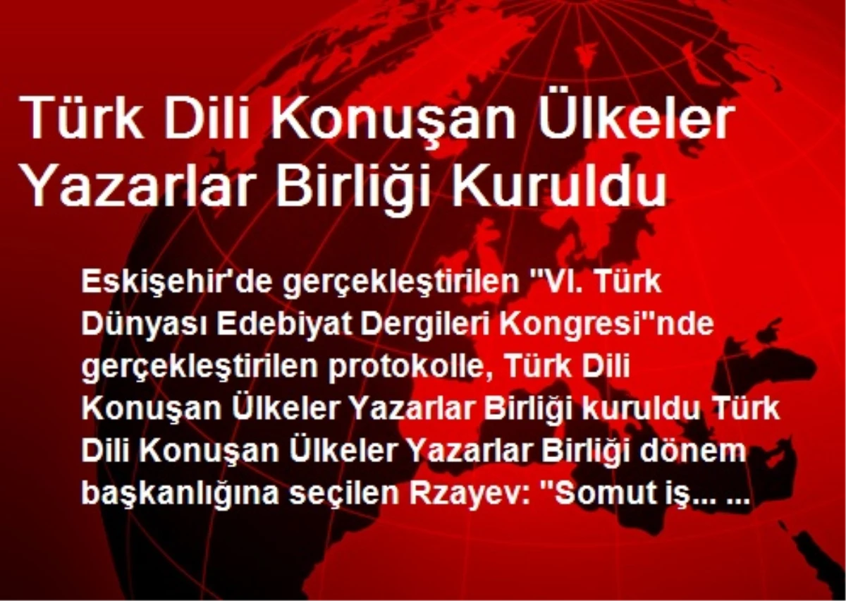 Türk Dili Konuşan Ülkeler Yazarlar Birliği Kuruldu