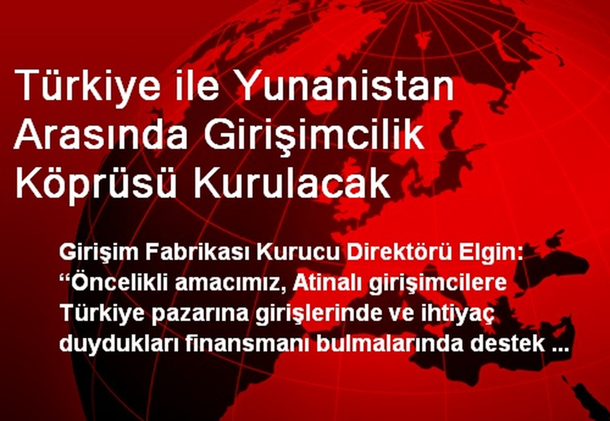 Türkiye ile Yunanistan Arasında Girişimcilik Köprüsü Kurulacak