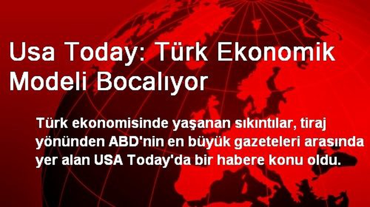 Usa Today: Türk Ekonomik Modeli Bocalıyor