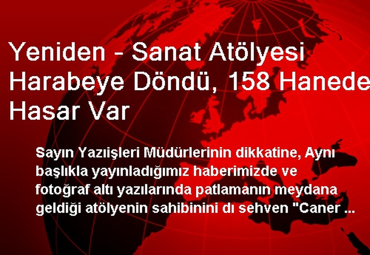 Yeniden - Sanat Atölyesi Harabeye Döndü, 158 Hanede Hasar Var