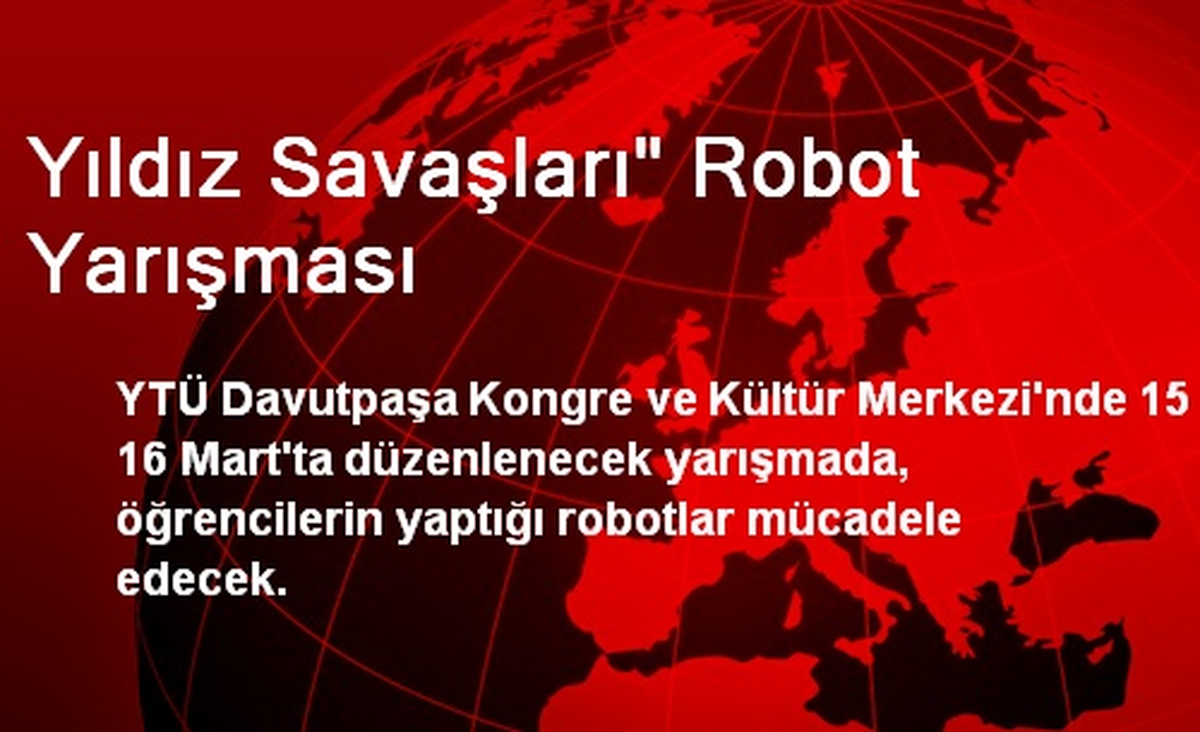 Yıldız Savaşları" Robot Yarışması