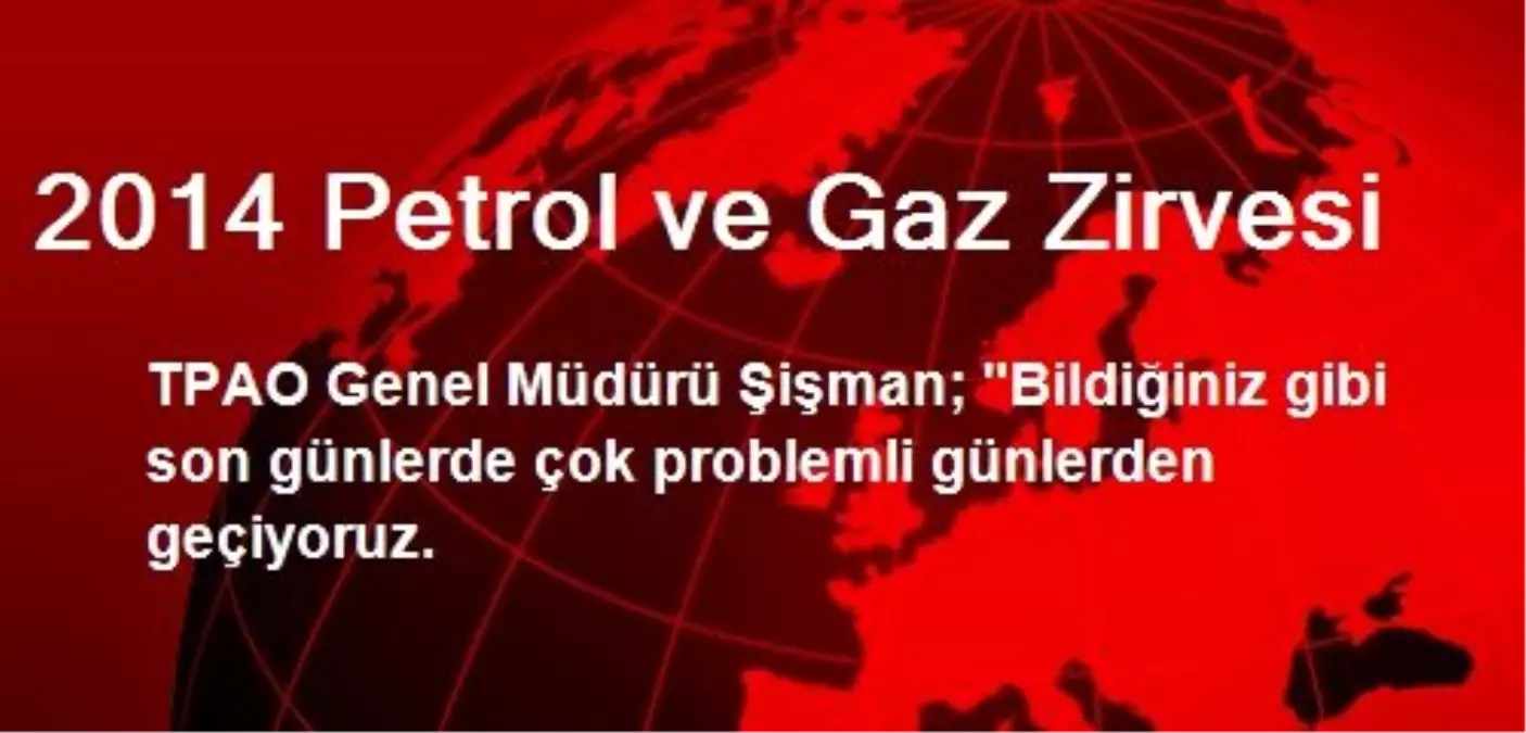 TPAO Genel Müdürü Şişman: Bu Çabalar Sonuç Vermeyecektir