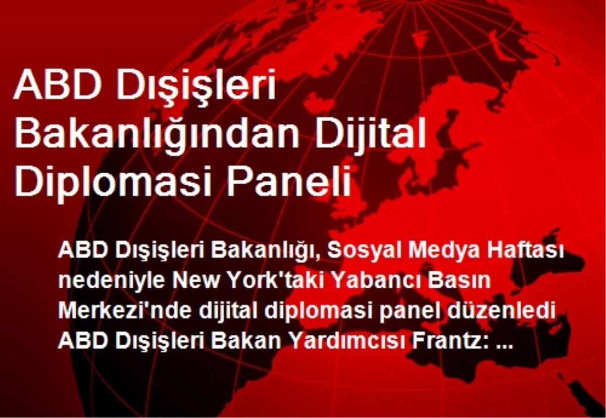 ABD Dışişleri Bakanlığından Dijital Diplomasi Paneli