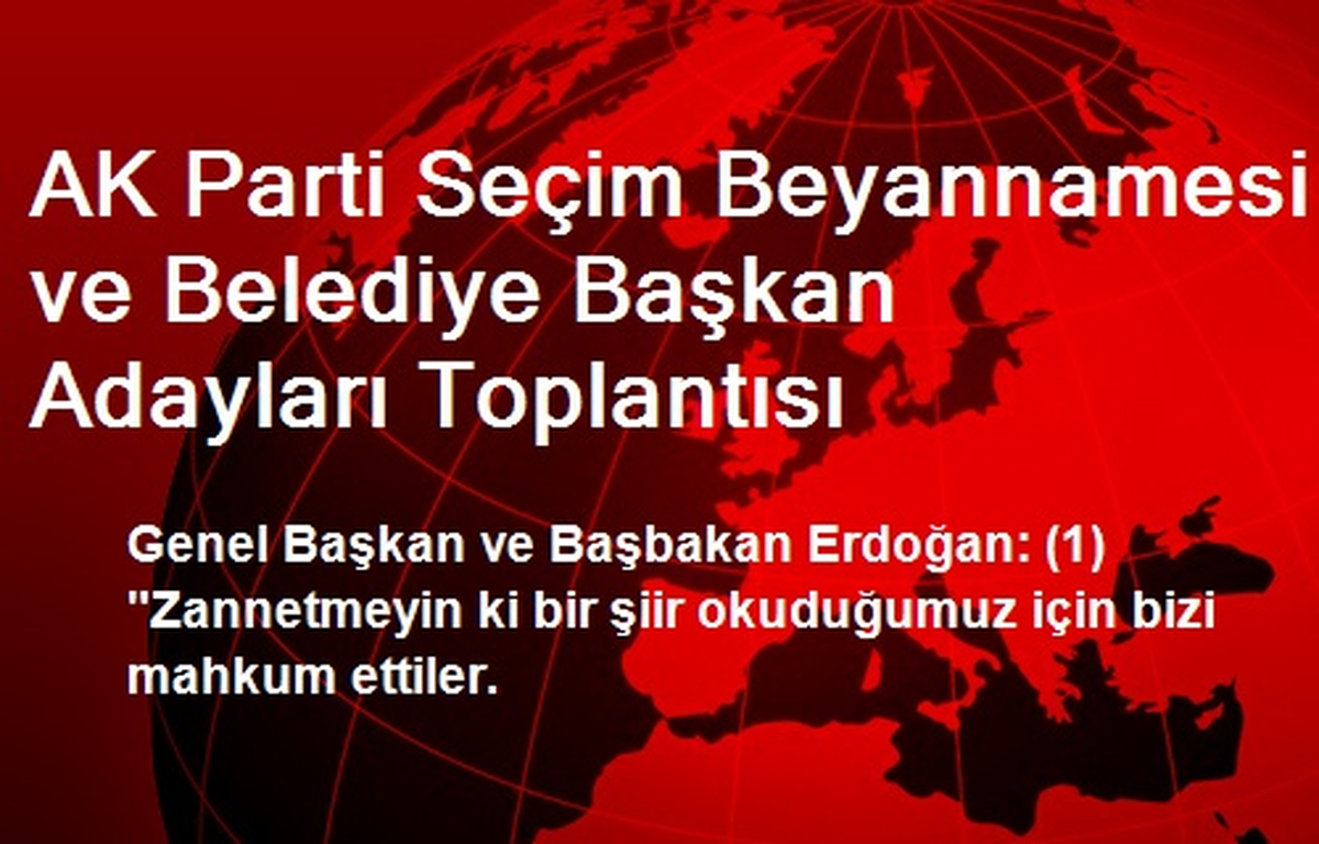 AK Parti Seçim Beyannamesi ve Belediye Başkan Adayları Toplantısı