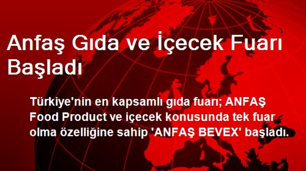 ANFAŞ Gıda ve İçecek Fuarı Başladı