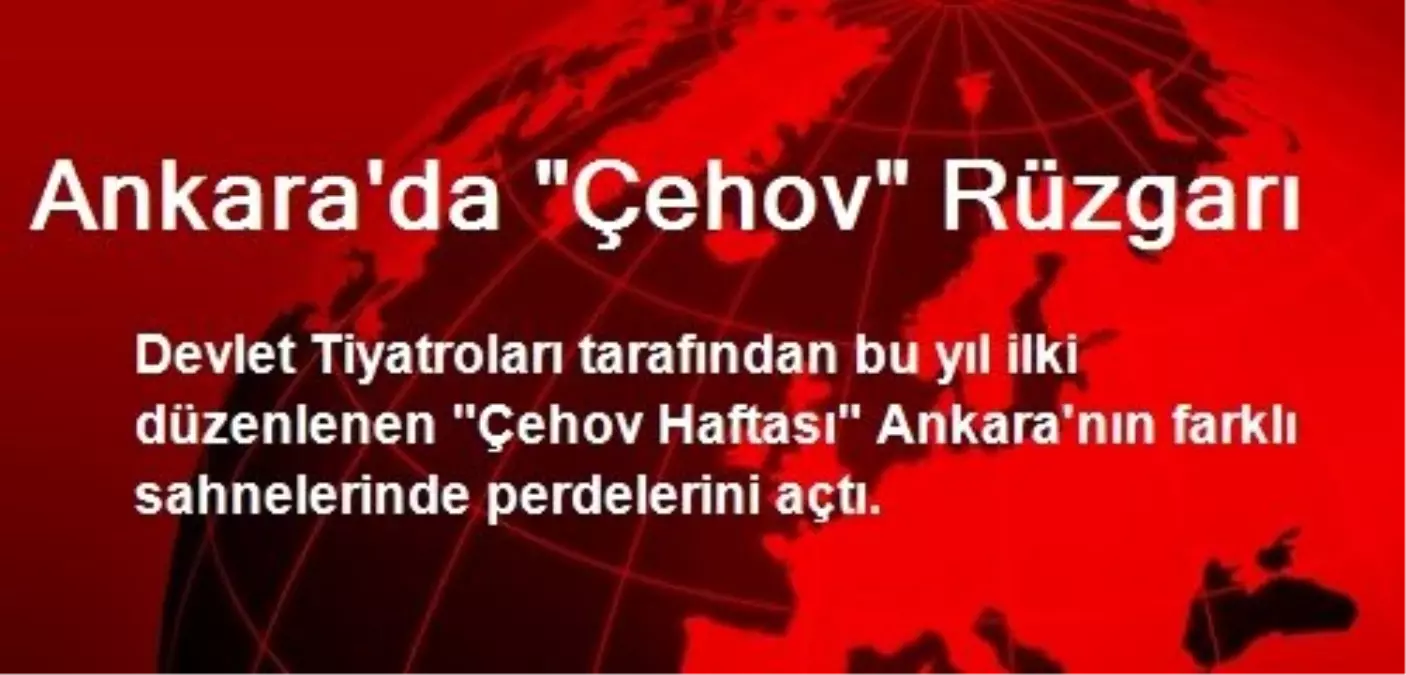Ankara\'da "Çehov" Rüzgarı