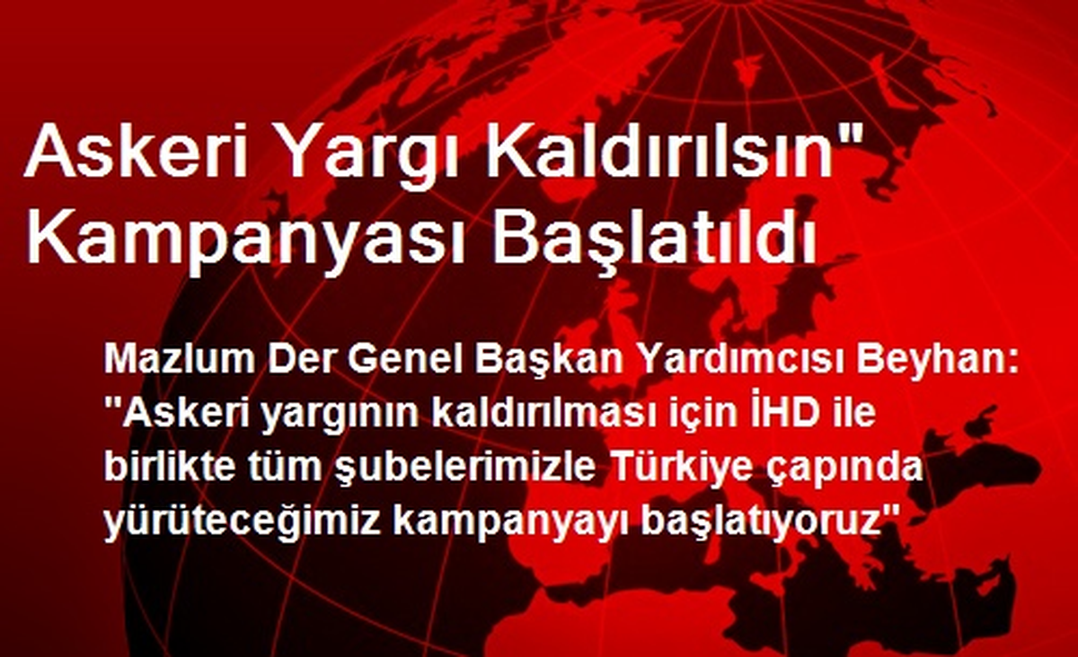 Askeri Yargı Kaldırılsın" Kampanyası Başlatıldı
