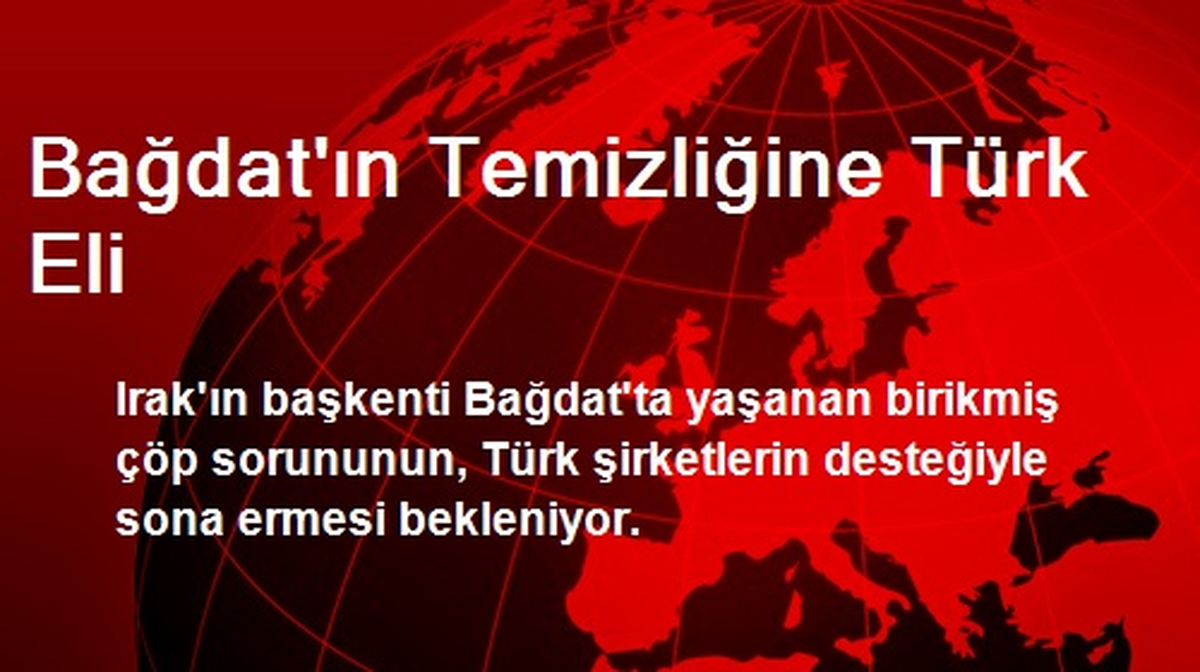 Bağdat\'ın Temizliğine Türk Eli