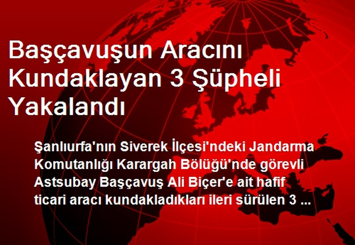 Başçavuşun Aracını Kundaklayan 3 Şüpheli Yakalandı