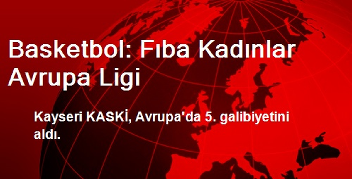 Kayseri KASKİ, Avrupa\'da 5. Galibiyetini Aldı