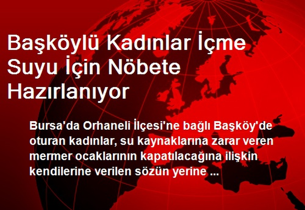 Başköylü Kadınlar İçme Suyu İçin Nöbete Hazırlanıyor