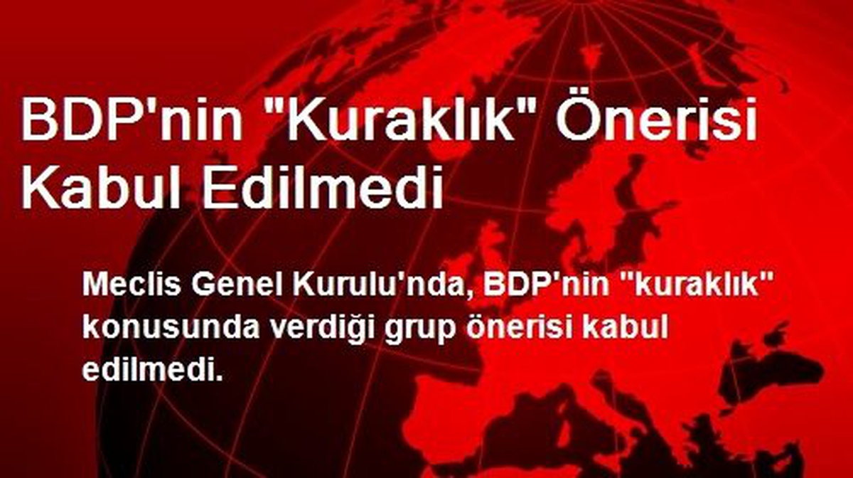BDP\'nin "Kuraklık" Önerisi Kabul Edilmedi