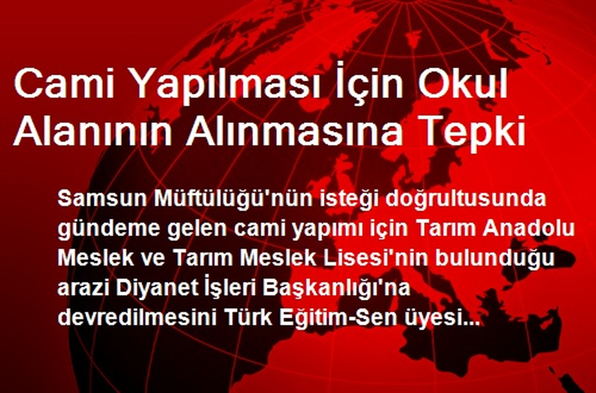 Cami Yapılması İçin Okul Alanının Alınmasına Tepki