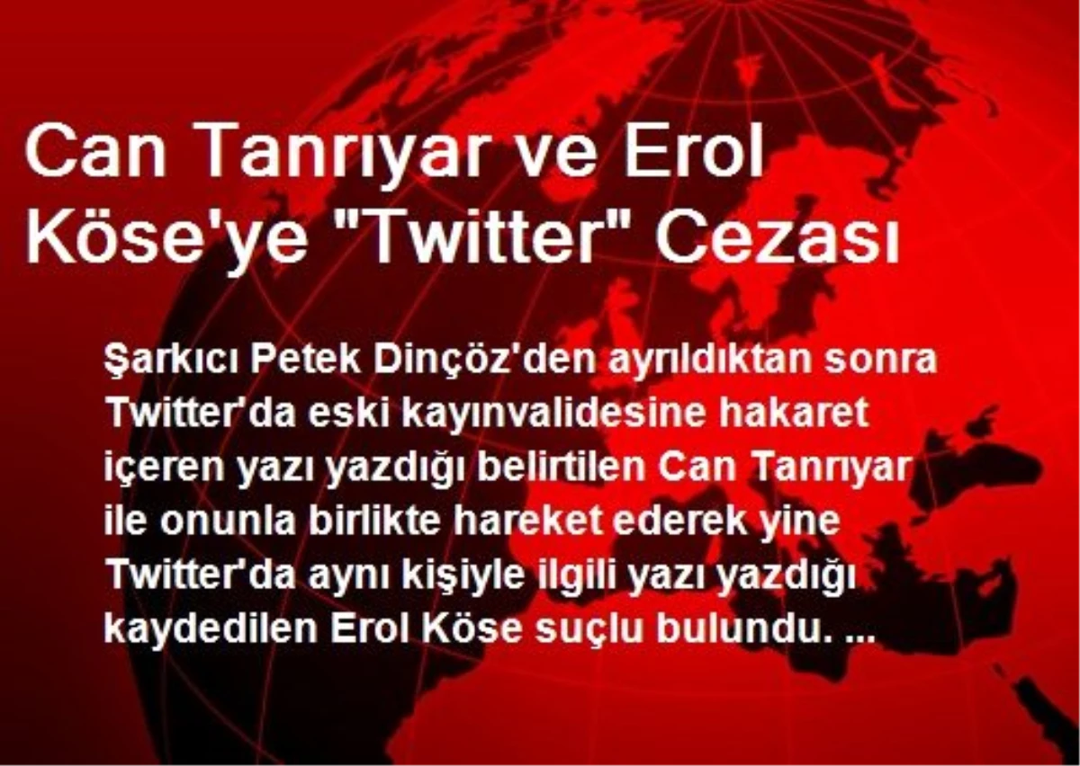 Can Tanrıyar ve Erol Köse\'ye 6 bin lira Twitter Cezası