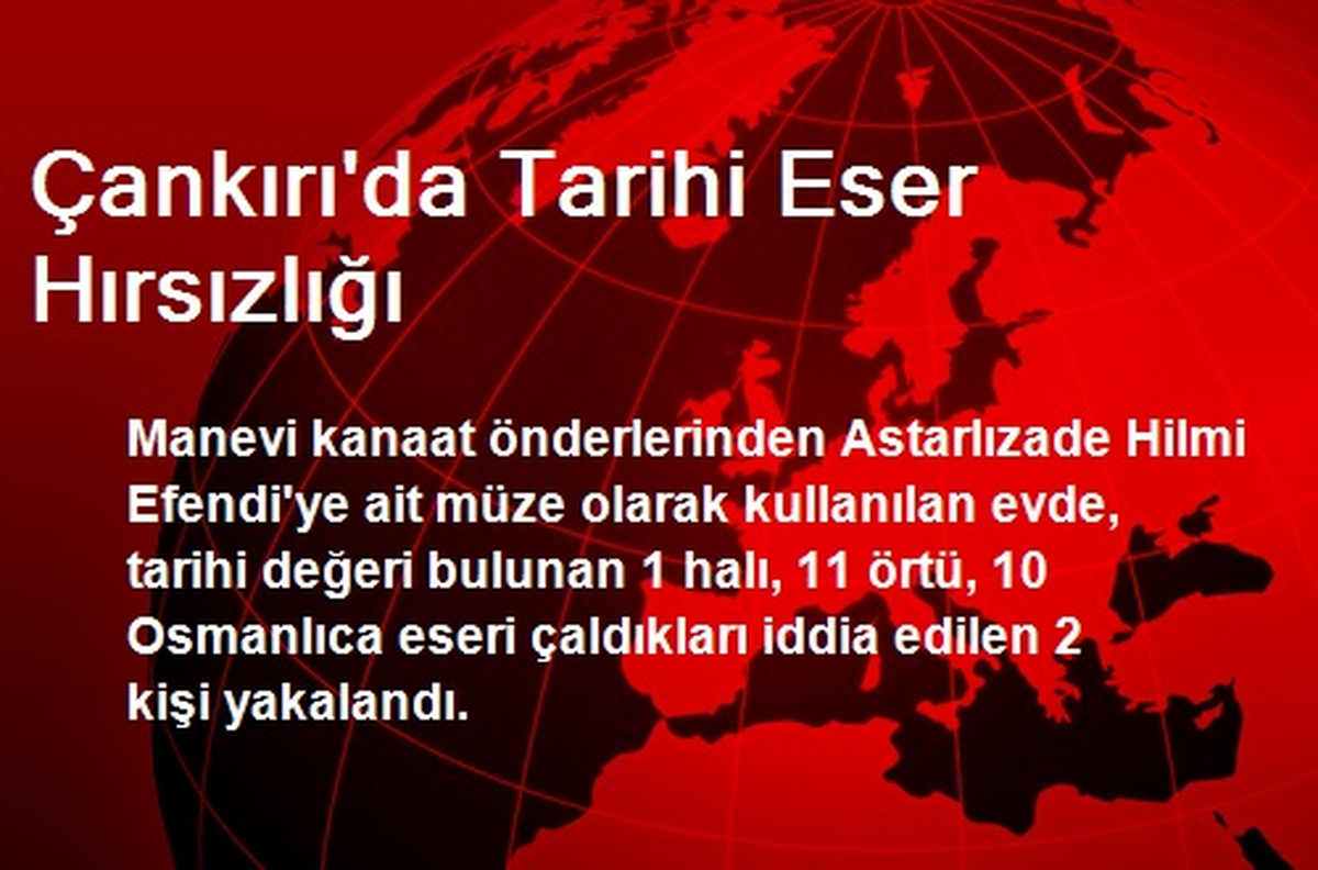 Çankırı\'da 2 Kişi Tarihi Eser Hırsızlığından Yakalandı