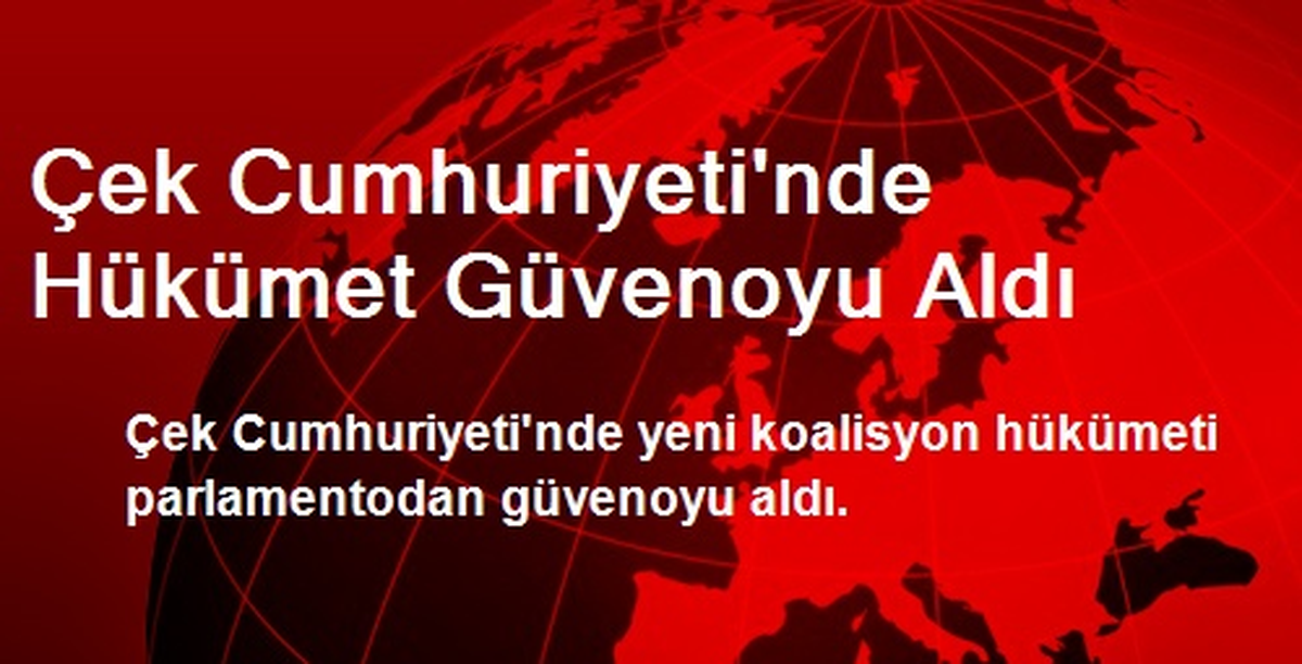 Çek Cumhuriyeti\'nde Hükümet Güvenoyu Aldı