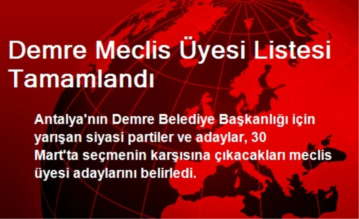 Demre Meclis Üyesi Listesi Tamamlandı