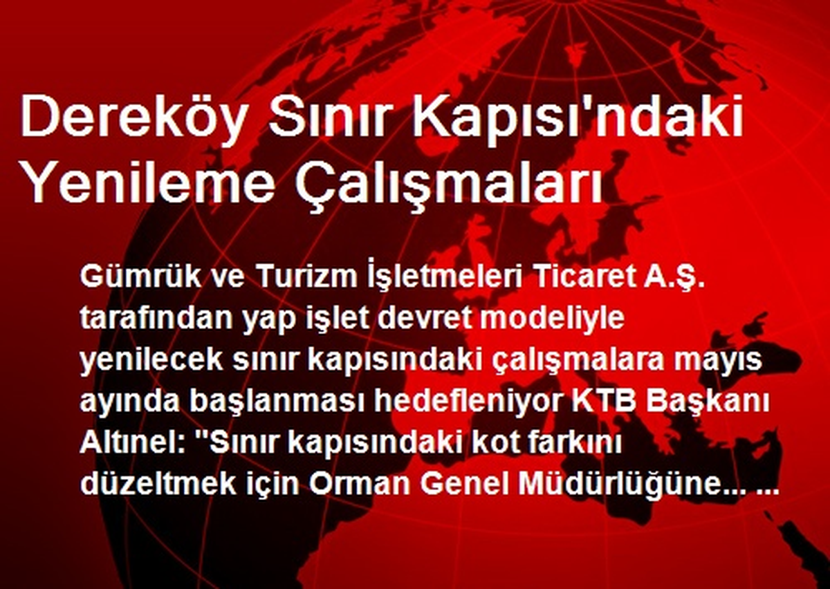 Dereköy Sınır Kapısı\'ndaki Yenileme Çalışmaları