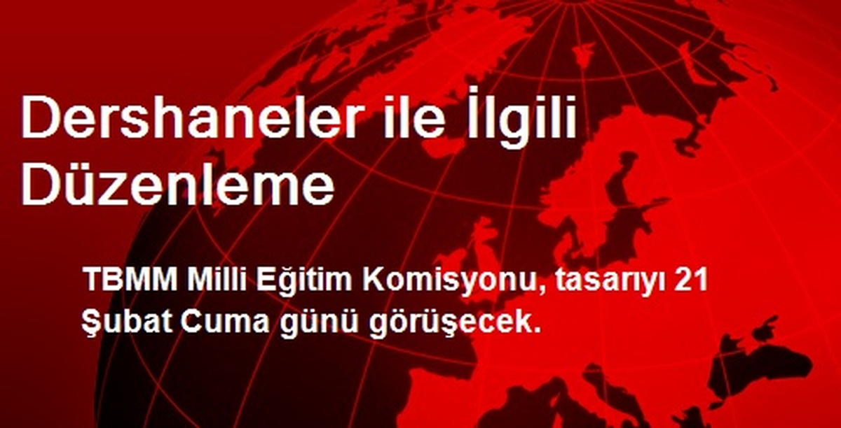 Dershaneler ile İlgili Düzenleme