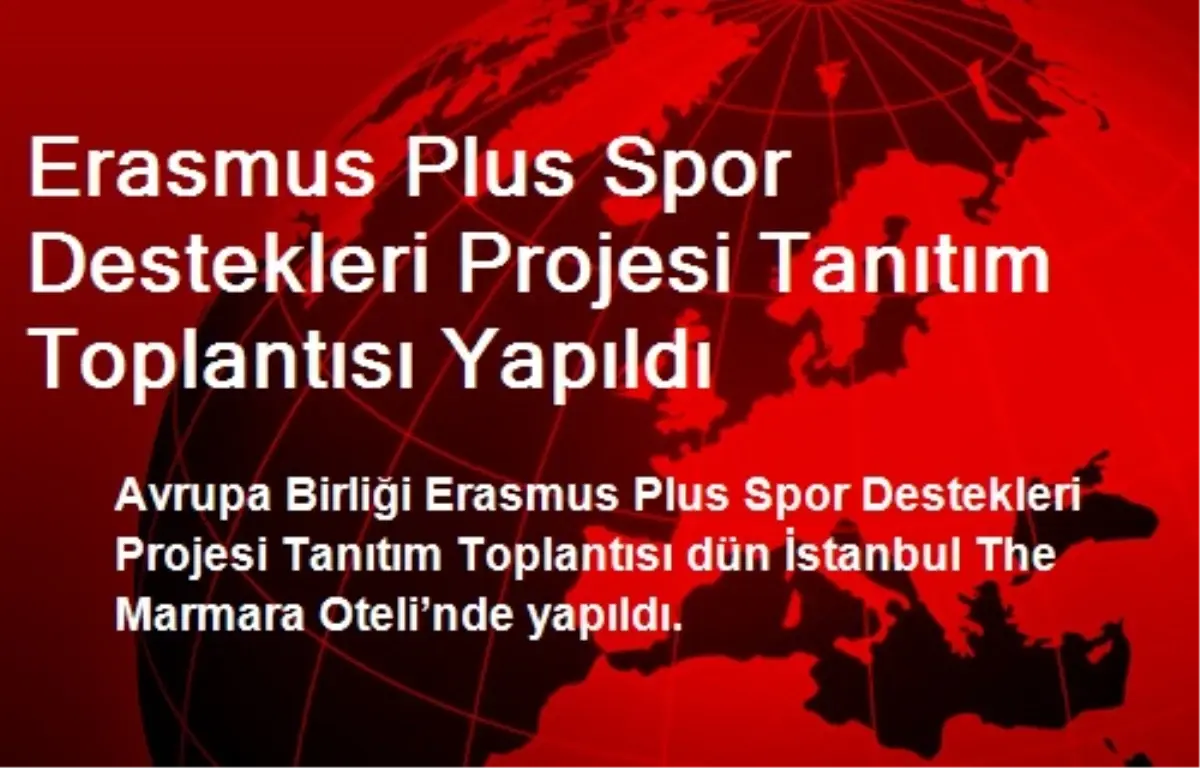 Erasmus Plus Spor Destekleri Projesi Tanıtım Toplantısı Yapıldı