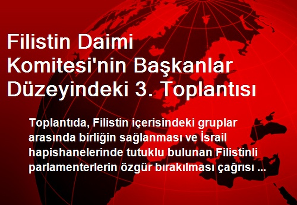 Filistin Daimi Komitesi\'nin Başkanlar Düzeyindeki 3. Toplantısı