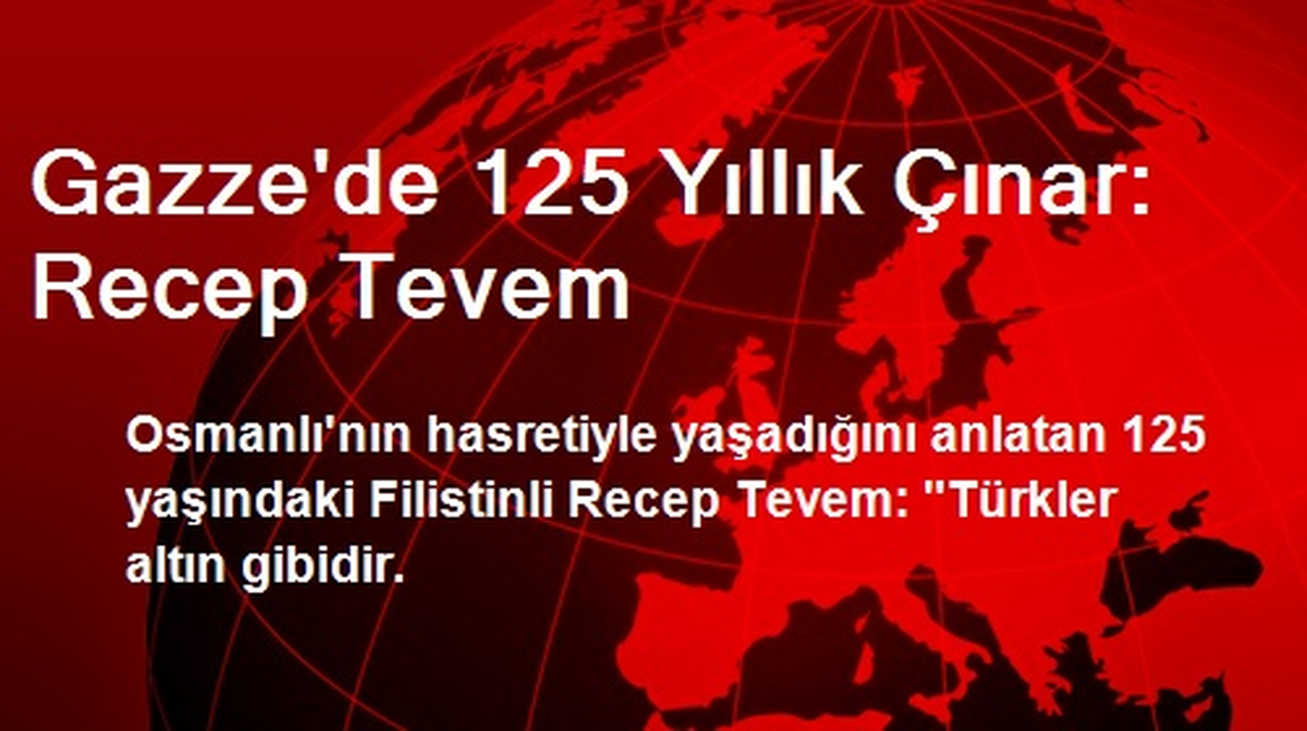 Gazze\'de 125 Yıllık Çınar: Recep Tevem
