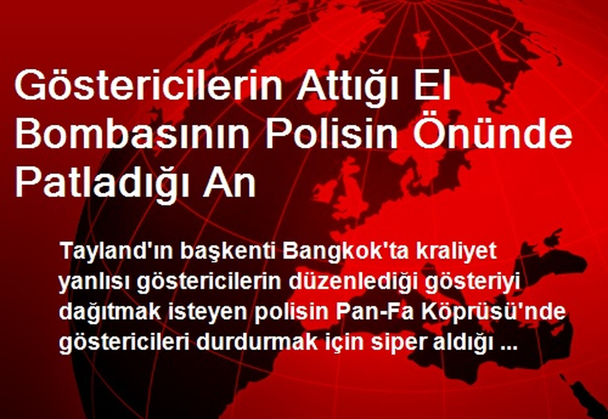 Göstericilerin Attığı El Bombasının Polisin Önünde Patladığı An