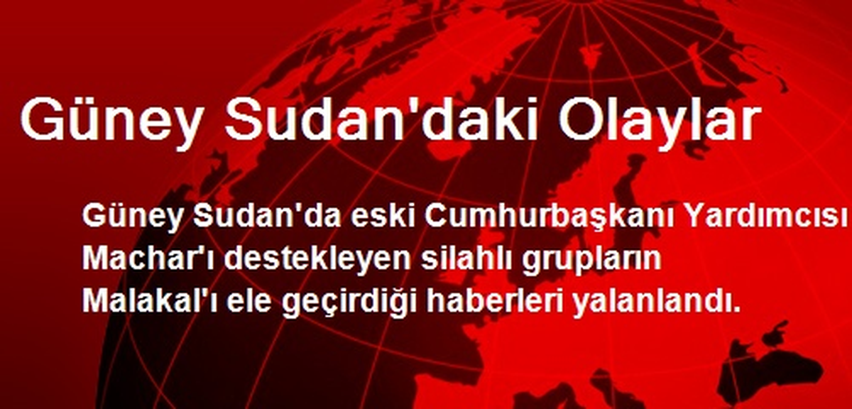 Güney Sudan\'daki Olaylar