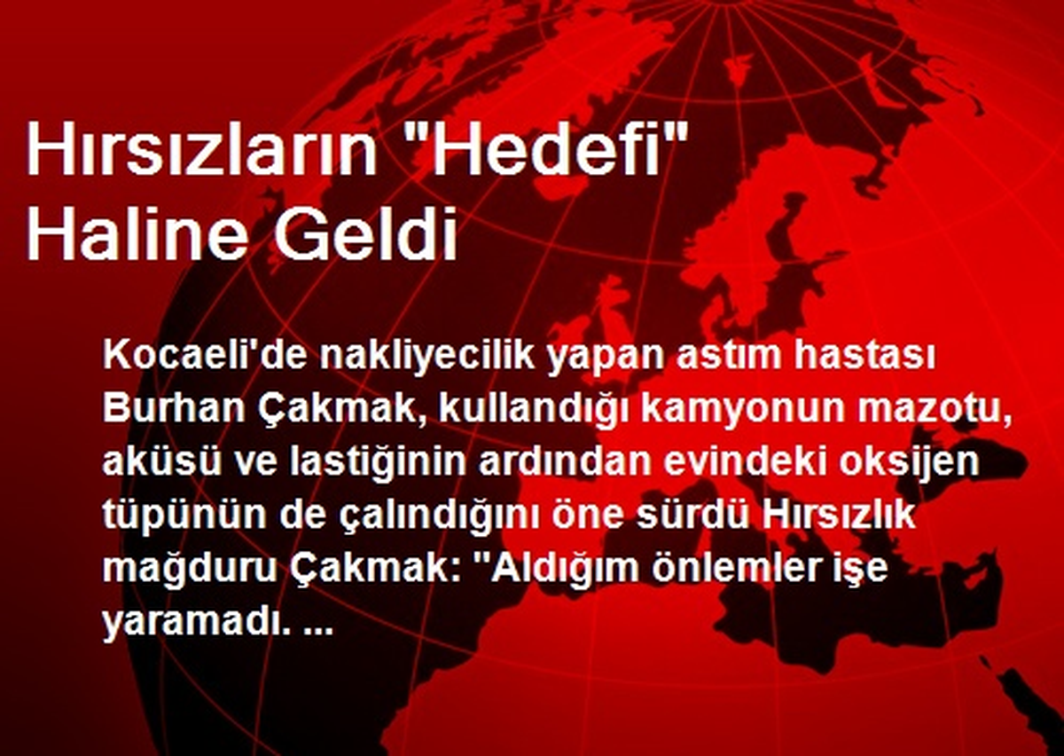 Hırsızların "Hedefi" Haline Geldi