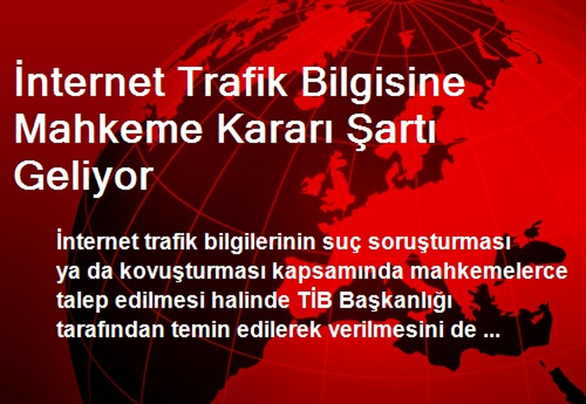 İnternet Trafik Bilgisine Mahkeme Kararı Şartı Geliyor