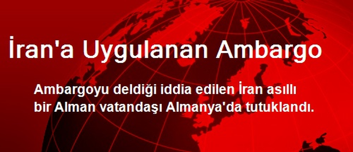 İran\'a Uygulanan Ambargo